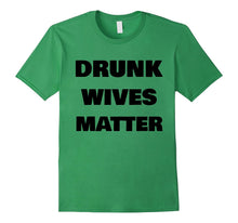 DRUNK WIVES MATTER Wedding Shower Anniversary Funny T-Shirt
