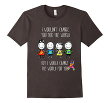 I Would Change the World for You - Autism Tshirt
