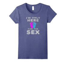 I'm Only Here for the Sex Funny Pregnancy T-Shirt