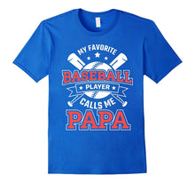 Funny My Favorite Baseball Player Calls Me Papa TShirt