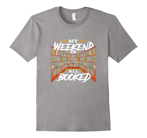 "My Weekend Is All Booked" T-Shirt