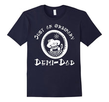 Just an Ordinary Demi-Dad - Father Day 2017 Tshirt