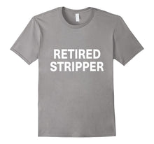 Retired Stripper Shirt