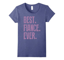 Best Fiance Ever T Shirt - Future Husband or Wife Gift Idea