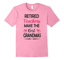 Retired Teachers Make the Best Grandmas T-Shirt