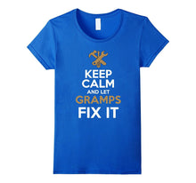 Keep Calm and Let Gramps Fix It T-Shirt