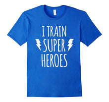I Train Super Heroes T Shirt - Cute Mom Dad Shirt