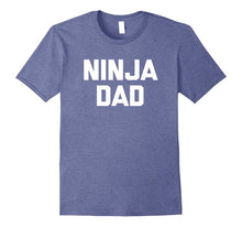 Mens Funny Dad Shirt: Ninja Dad T-Shirt Funny Saying Father's Day