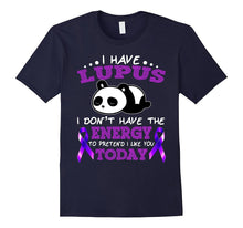 I Have Lupus I Don't Have the Energy T Shirt