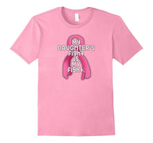 My Daughter's Fight Is My Fight Breast Cancer Awareness Tee