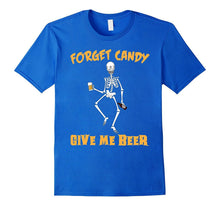 Forget Candy Give Me Beer Ghost Skeleton Halloween T-Shirt