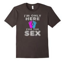 I'm Only Here for the Sex Funny Pregnancy T-Shirt