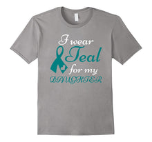 I Wear TEAL for My Daughter - Ovarian Cancer T-Shirt