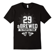 29 and Brewed to Perfection T-Shirt
