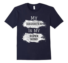 My Daughter Is My Superhero Shirt Xmas Gift Idea for Dad Mom