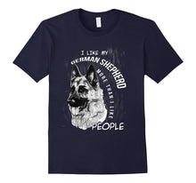 I LIke My German Shepherd More Than I Like People T-Shirt
