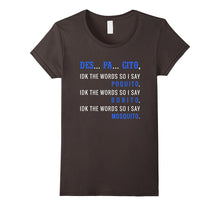 DES PA CITO Shirt IDK the Words T-Shirt Funny Despacito Tee
