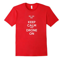 Keep Calm and Drone on T-Shirt