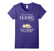 A Day Without Reading Is Like.. Funny Bookworm Tshirt