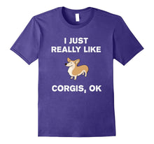 I Just Really Like Corgis OK? Funny Corgi T-Shirt Gift