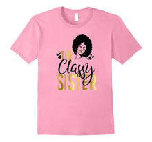 Black Girl Magic the Classy Sister Shirt Birthday Wedding