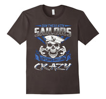 DONT MESS WITH SAILORS THEY DONT JUST LOOK CRAZY T Shirt
