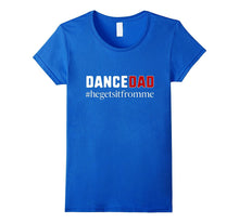 Dance Dad-He Gets It From Me-Boys Dance Too T-Shirt