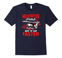 Helicopter Pilots Get It Up Faster Funny T-Shirt