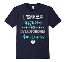 I Wear Turquoise for Dysautonomia Awareness Support Shirt