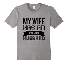 My Wife Has an Awesome Husband Funny Married Men's T Shirt