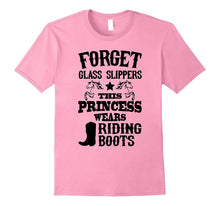 Forget Glass Slippers Princess Wears Riding Boots T-Shirt