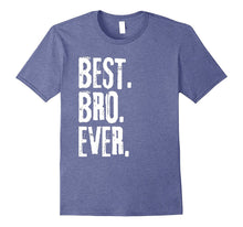 Best Bro Ever T Shirt - T-Shirt for Best Friend