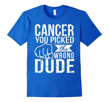Cancer You Picked the Wrong Dude T-Shirt Dad Cancer Shirt