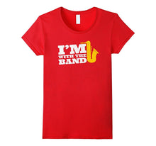 I'm With the Marching Band Funny Gift Saxophone T Shirt