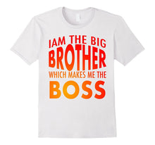 Iam the Big Brother Which Makes Me the Boss T-Shirt