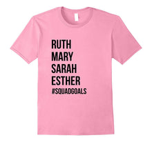 Ruth Mary Sarah Esther Squad Goals - Funny Fitness Tshirt