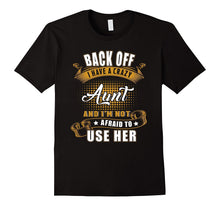 Back Off I Have a Crazy Aunt and I'm Not Afraid T-Shirts