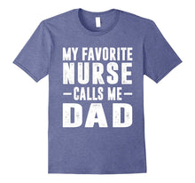 My Favorite Nurse Calls Me Dad T-Shirt