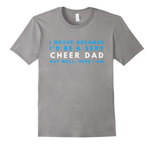 Mens I Never Dreamed I'd Be a Sexy Cheer Dad Funny Gift T-Shirt