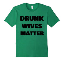 DRUNK WIVES MATTER Wedding Shower Anniversary Funny T-Shirt