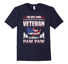 I Love More Than Being a Veteran Is Being a Pawpaw T-Shirt