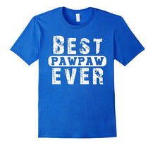 Best Pawpaw Ever T Shirt Father's Day Gift From Daughter