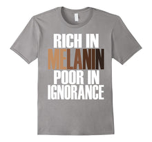 Oheneba Apparel: Rich in Melanin Poor in Ignorance T-Shirt