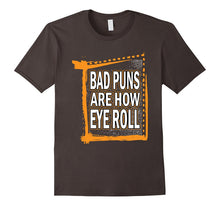 Dad Joke Bad Puns Are How Eye Roll Funny T-Shirt
