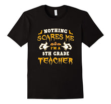 Nothing Scares Me 5th Grade Teacher Halloween Gift T-Shirt