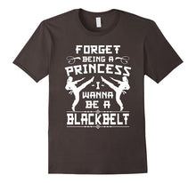 Karate Shirt Forget Being a Princess I Wanna Be a Black Belt