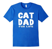 Cat Dad Fur Life I Love My Pet Parody Pun Funny Kitty Shirt