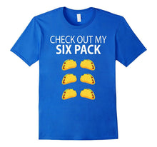Check Out My Six Pack Funny Taco Shirt