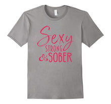 Sobriety T-Shirt Gifts for Women Sexy, Strong and Sober