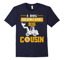I Dig Being the Big Cousin T-Shirt